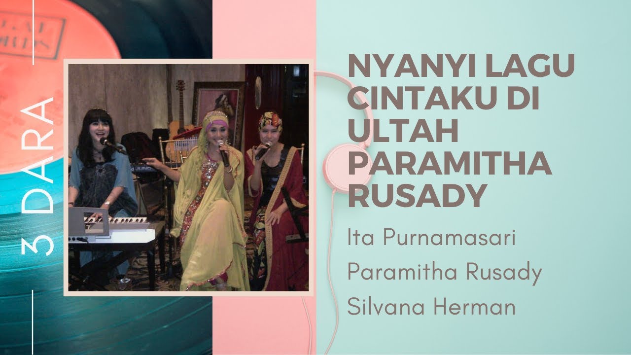 3 DARA NYANYI LAGU CINTAKU DI ACARA ULANG TAHUN PARAMITHA RUSADY, AGUSTUS 2013|| SERU BANGET !!