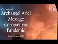 Archangel Ariel Message On How Long Will This Last & What to Do Covid 19 Coronavirus Pandemic