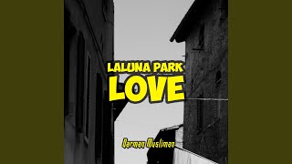 Laluna Park Love