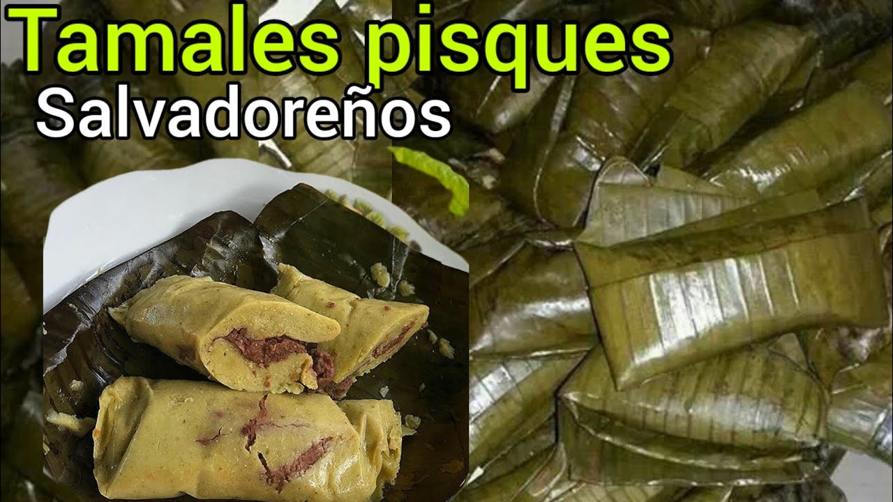 HACIENDO "TAMALES PISQUES" SALVADOREÑOS YouTube
