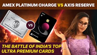 Axis Reserve vs American Express Platinum Card | Detailed Comparison