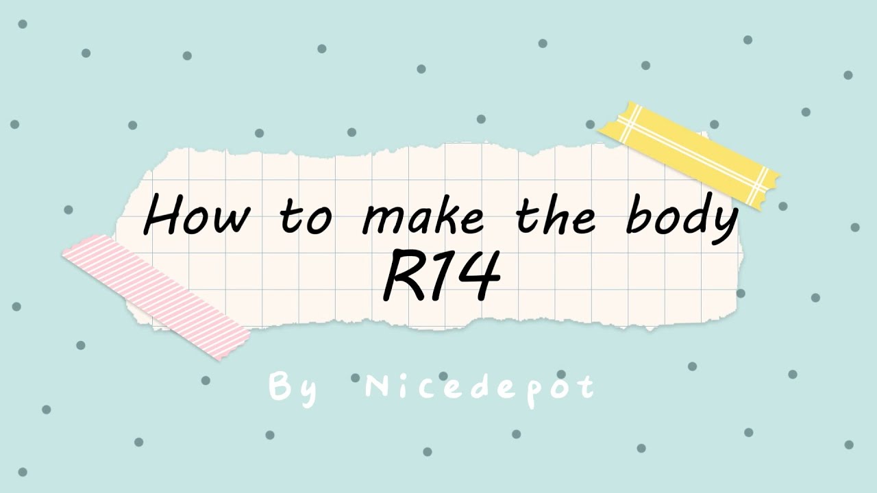 R14 How to make the body - YouTube