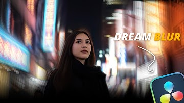 DaVinci Resolve Dream Blur Effect Explained | Easy Tutorial