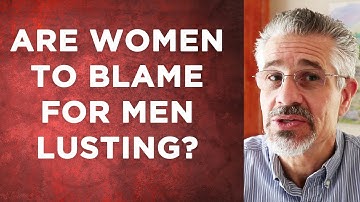 Is It the Fault of Women for Men Lusting? | Little Lessons with David Servant