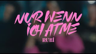 RUBI - "NUR WENN ICH ATME"