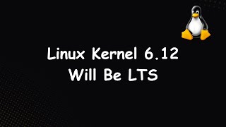 Linux Kernel 6.12 LTS IS HERE: What You Need to Know!
