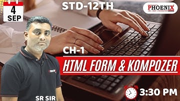 STD 12TH EM SCIENCE  || COMPUTER || CH-1 HTML FORM & KOMPOZER || PHOENIX EDU ||  BY SR SIR