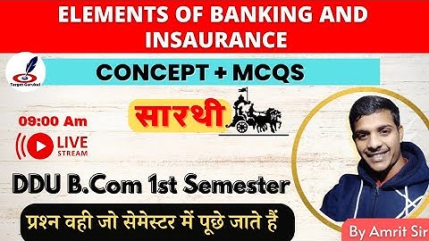 Elements of banking and insaurance | B.Com 1st Semester Exam | DDU | End Term | By Amrit sir