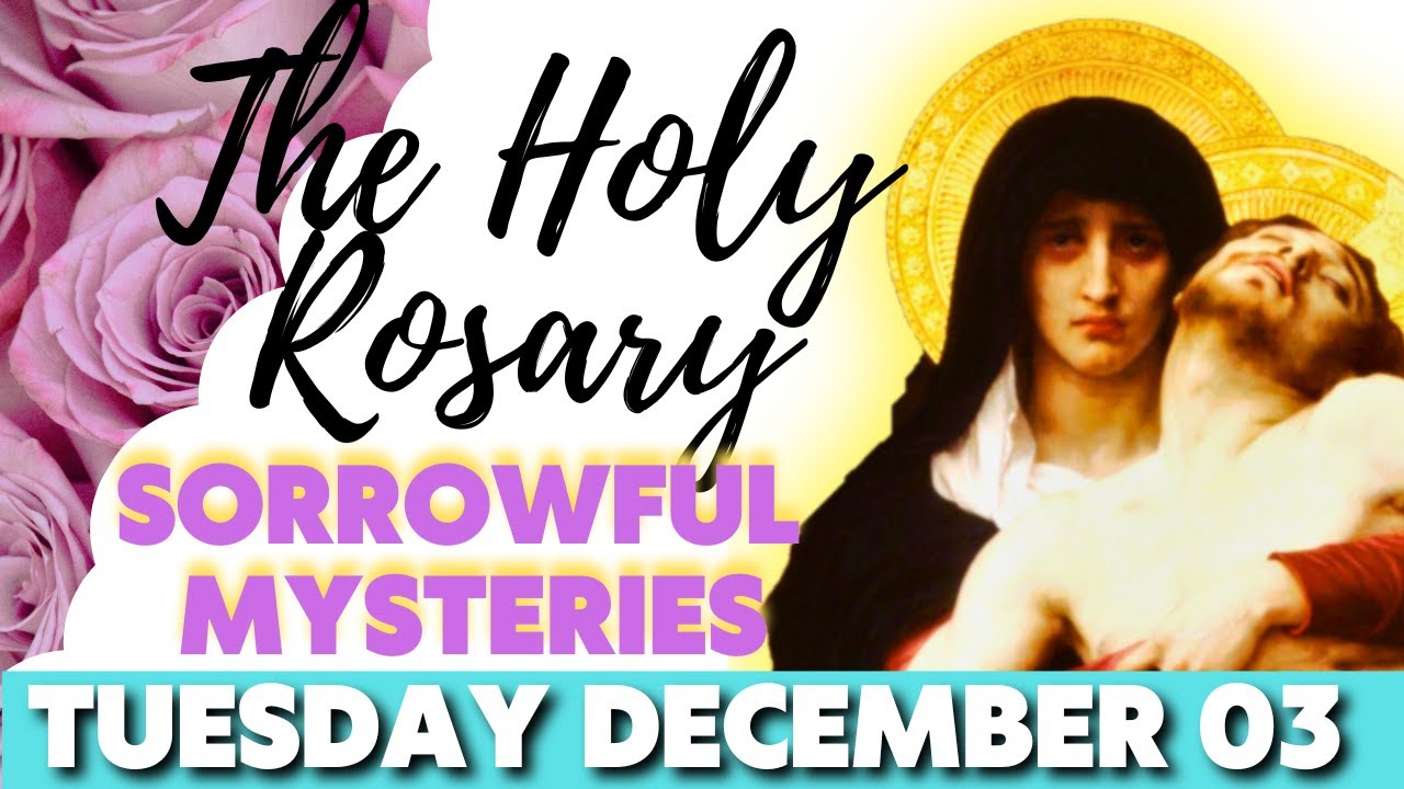 🌹ROSARY TUESDAY DECEMBER 03 2024🌷SORROWFUL MYSTERIES🌷NO INTERMEDIATE ADS  WITH IMAGES TO MEDITATE