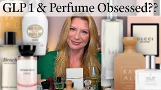 GLP1s and Perfume Obsessed