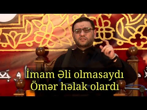 İmam Əli olmasaydı Ömər həlak olardı - Hacı Şahin - İmamın idarə etdiyi cəmiyyətin üstünlüyü