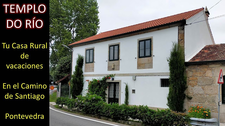 Tu Casa Rural de vacaciones, Templo do Río, en el Camino de Santiago (Pontevedra).