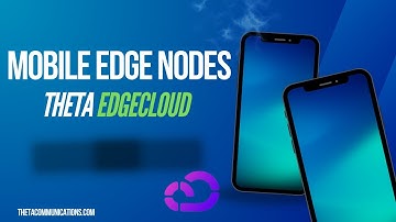 THETA MOBILE EDGE NODES TELECOM COLLAB !!!