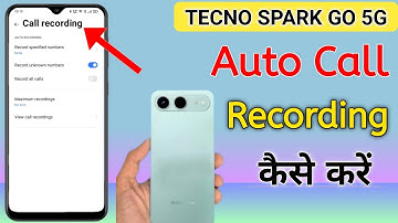 Auto call recording in tecno spark go 5g | Tecno spark go 5g call recording setting kaise kare