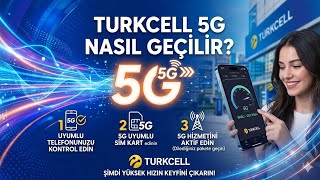 Turkcell 5G Nasıl Geçilir - Turkcell 5G Aktif Etme