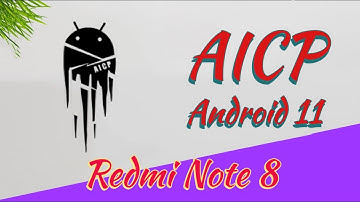AICP ROM - Android 11 Custom ROM for Redmi Note 8 | Good Performance + Perfect Battery Backup😍🔥
