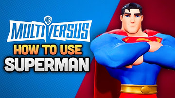 Superman Is OP!? Should He Be Your Main? Multiversus Guides And Tips