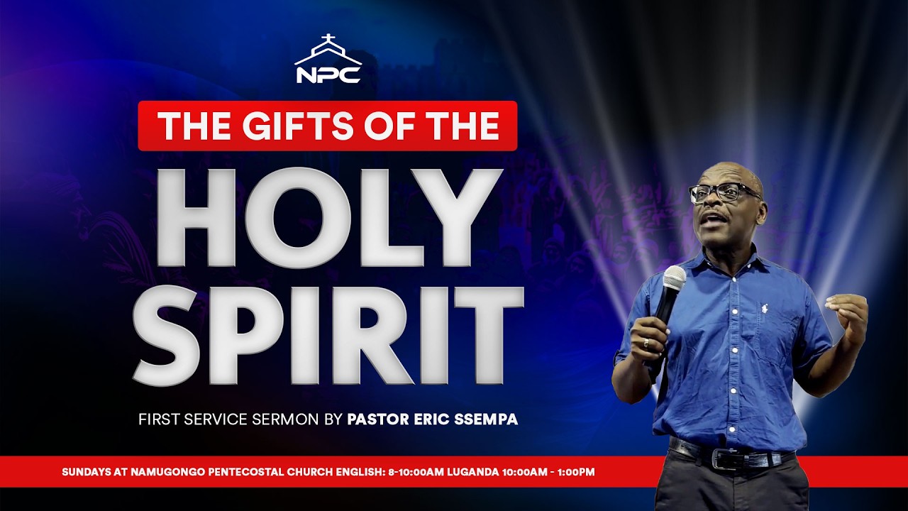 Gifts of The Holy Spirit  | English Service Sermon by Pastor Eric Ssempa - Sermon from Namugongo Pentecostal Church