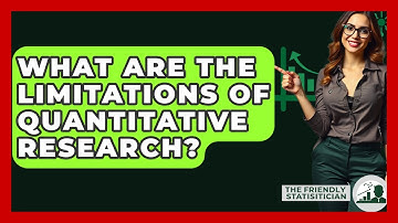 What Are The Limitations Of Quantitative Research? - The Friendly Statistician