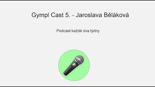 Gympl Cast 5. - Jaroslava Běláková