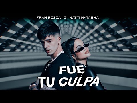 Natti Natasha Ft. Fran Rozzano - Fue Tu Culpa