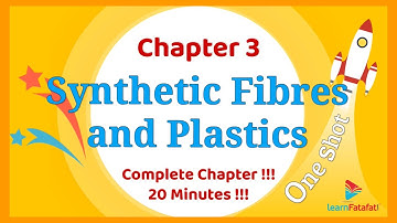 Class 8 Chapter 3 Synthetic Fibres and Plastics OneShot in 20 minutes !!! - LearnFatafat