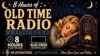 Fall Asleep To 8 Hours of Old Time Radio | NO ADS • Black Screen🌙😴