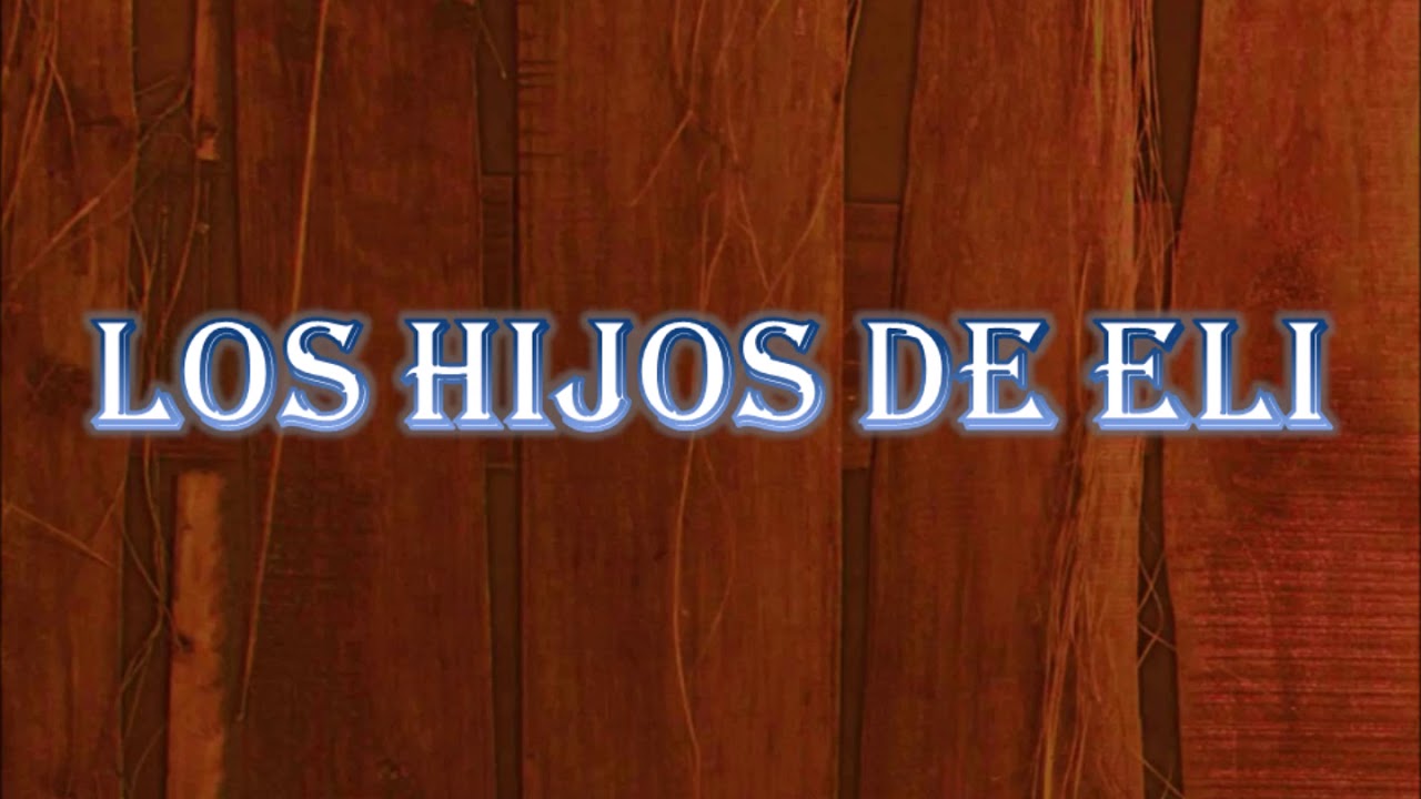 Los hijos de Eli - YouTube