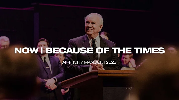 NOW | Pastor Anthony Mangun - Because of the Times...