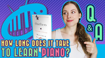 How long does it take to learn piano? (10,000 hours redux)
