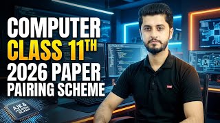 Computer | Class 11th Paper Pairing Scheme 2026 | First Annual | AJK & Federal Board Net Worth