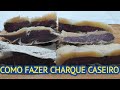 COMO FAZER CHARQUE CASEIRO