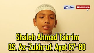 Sholeh Ahmad Takrim, Juara Hafiz Internasional | Surah az-Zukhruf : Ayat 67-80
