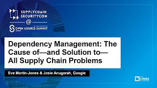 Dependency Management: The Cause ofand Solution toAll Supply...- Eve Martin-Jones & Josie Anugerah