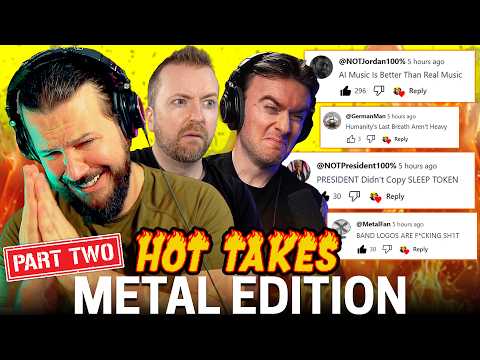 Reacting To YOUR Metal Hot Takes! - Part II