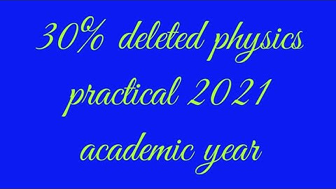 30% Deleted physics practicals....