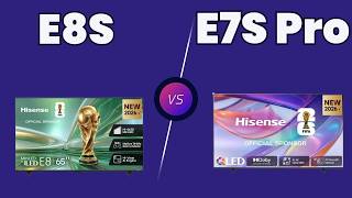 Hisense E8S Series vs E7S Pro Series | Which 65 TV is Better