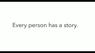 Every Person Has a Story