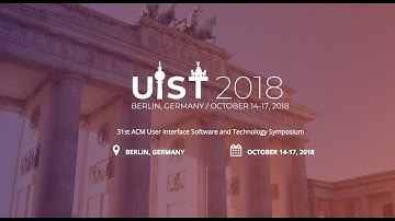 UIST 2018 Teaser