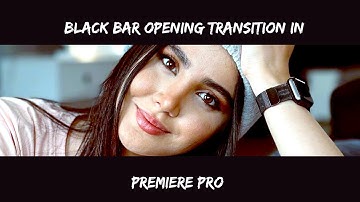 Black Bar Opening Transition In Premiere Pro 2025