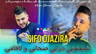 Cheb sifou djazira _ 2023 [ Chaba3Toni Drabi Sahabi we lafami _ شبعتوني درابي  ]& majid Linfinity