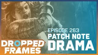 The Patch Notes Drama? | Dropped Frames 263 [Part 2]