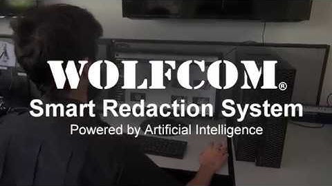 WOLFCOM Smart Video Redaction Powered by Artificial Intelligence
