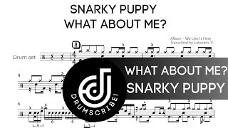 Snarky Puppy - What About Me? Drum Transcription Drumscribe