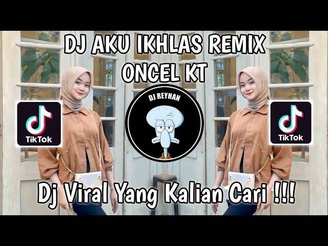 DJ AKU IKHLAS REMIX ONCEL KT | DJ YOWES RAPOPO RASAH DI GETUNI VIRAL TIKTOK TERBARU YANG KALIAN CARI class=