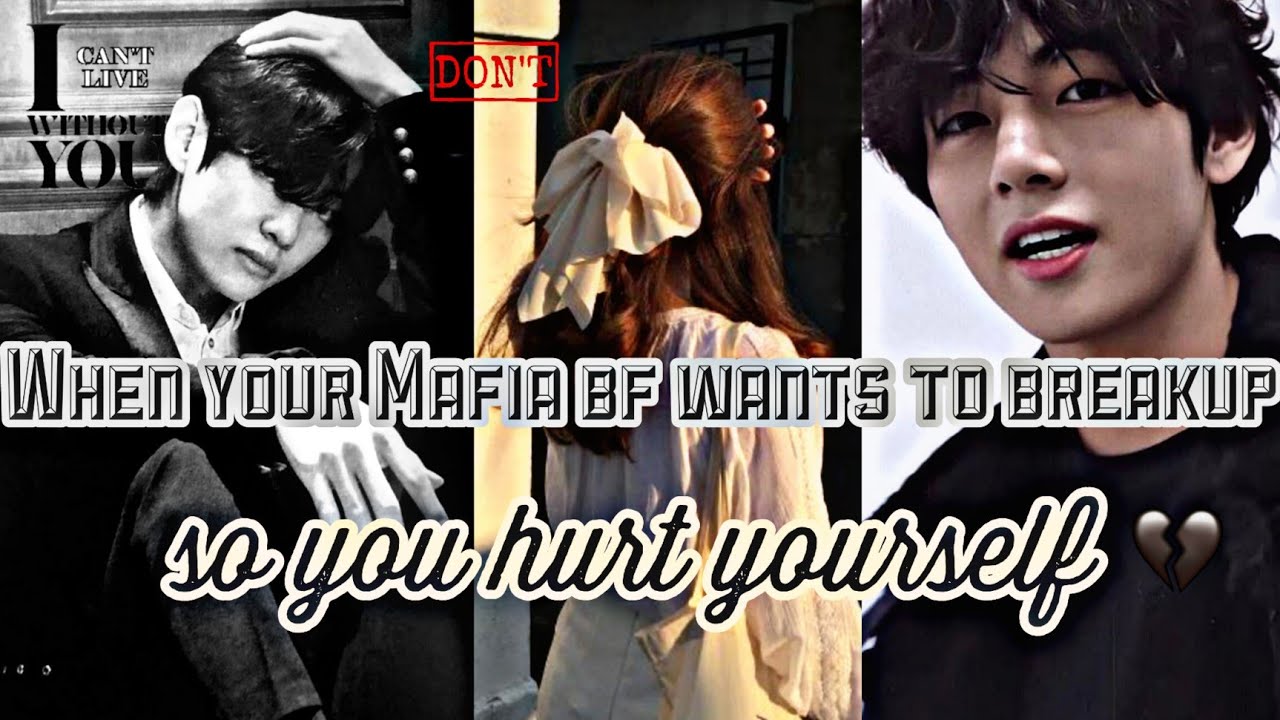 When your Mafia bf wants to breakup with you so you hurt yourself | Taehyung oneshot