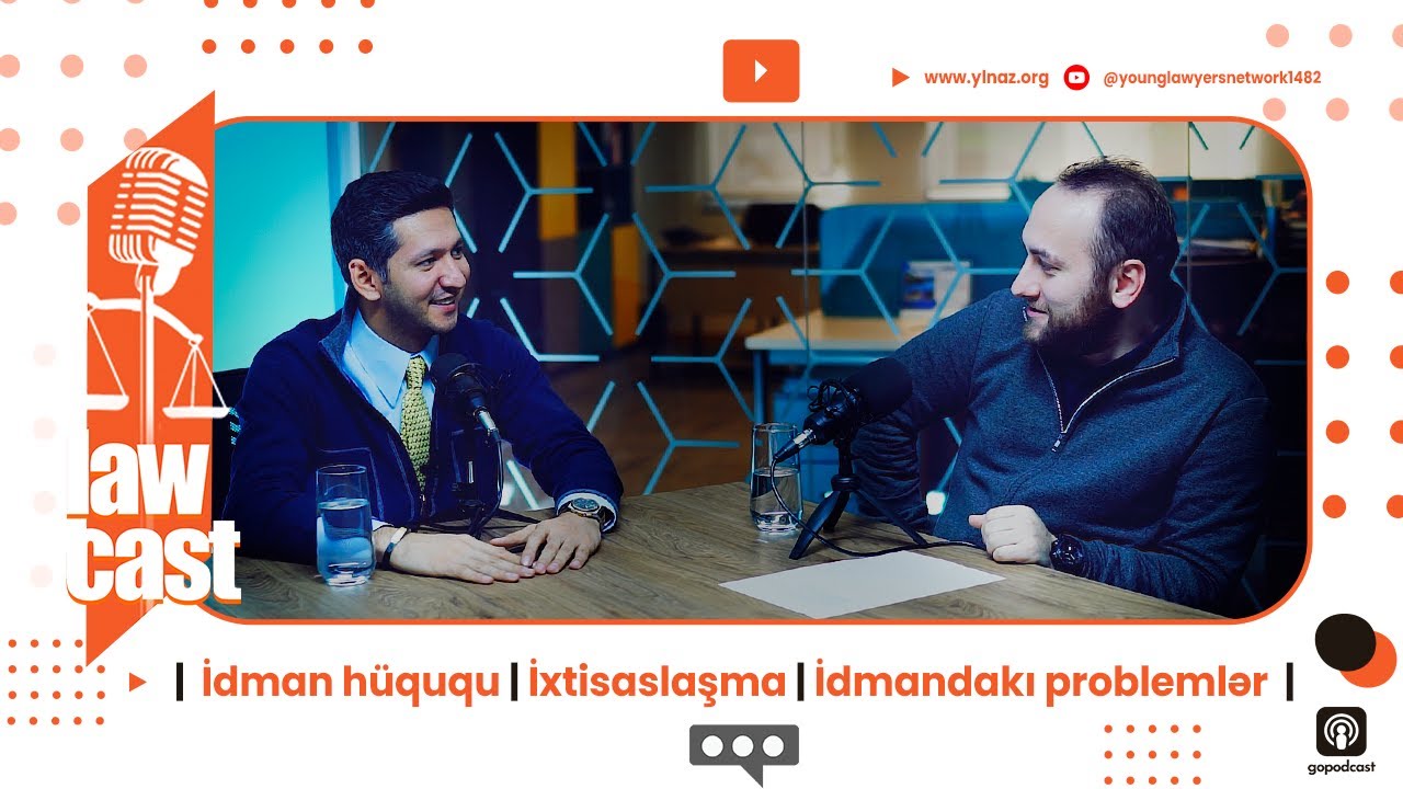 İDMAN HÜQUQU | ÖLKƏ İDMANI VƏ İDMANÇILARIN PROBLEMLƏRİ | İXTİSASLAŞMA | LAWCAST