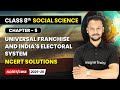 Universal Franchise &amp; India's Electoral System - NCERT Solutions | Class 8 Social Science | Ch 5