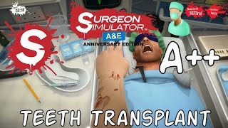 Surgeon Simulator: Anniversary Edition | Teeth Transplant A++