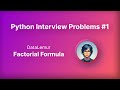 Factorial Formula | DataLemur Solutions | Practice Python